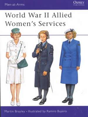 World War II Allied Women's Services de Martin Brayley