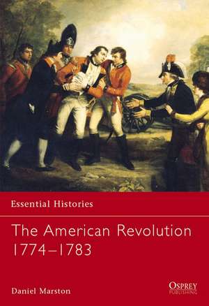 The American Revolution 1774-1783: Ad 960 1644 de Daniel Marston