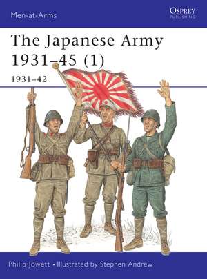 The Japanese Army 1931–45 (1): 1931–42 de Philip Jowett