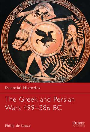 The Greek and Persian Wars 499–386 BC de Philip de Souza