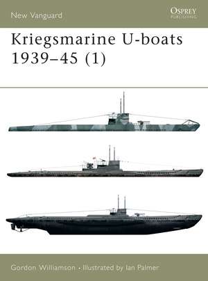 Kriegsmarine U-boats 1939–45 (1) de Gordon Williamson