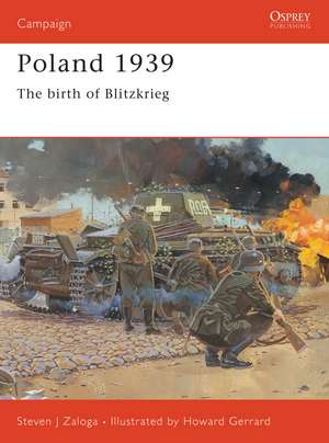 Poland 1939: The birth of Blitzkrieg de Steven J. Zaloga