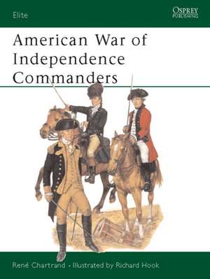 American War of Independence Commanders de Rene Chartrand