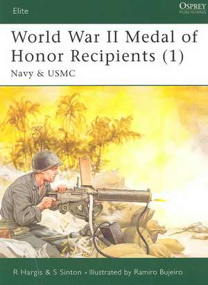 World War II Medal of Honor Recipients (1): Navy & USMC de Robert Hargis