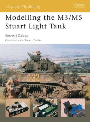 Modelling the M3/M5 Stuart Light Tank de Steven J. Zaloga