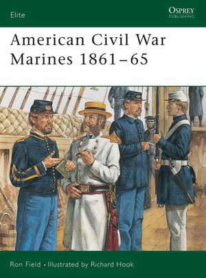 American Civil War Marines 1861–65 de Ron Field