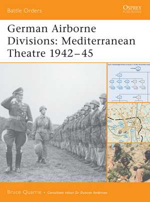 German Airborne Divisions: Mediterranean Theatre 1942–45 de Bruce Quarrie