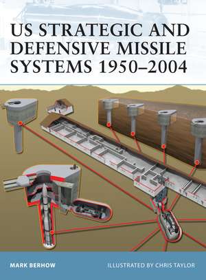 US Strategic and Defensive Missile Systems 1950–2004 de Mark Berhow