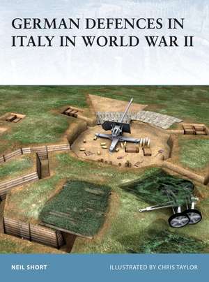 German Defences in Italy in World War II de Neil Short