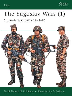 The Yugoslav Wars (1): Slovenia & Croatia 1991–95 de K Mikulan