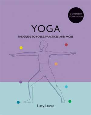 Godsfield Companion: Yoga de Lucy Lucas