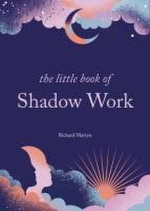 The Little Book of Shadow Work de Richard Martyn