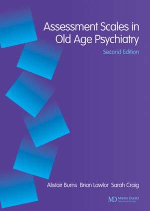 Assessment Scales in Old Age Psychiatry de Alistair Burns