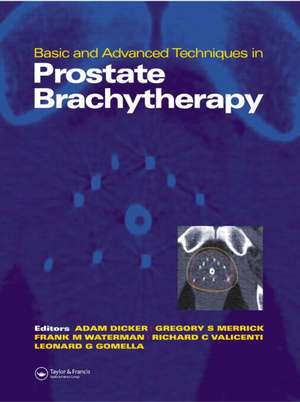 Basic and Advanced Techniques in Prostate Brachytherapy de Adam P. Dicker