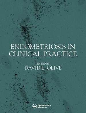 Endometriosis in Clinical Practice de David L. Olive