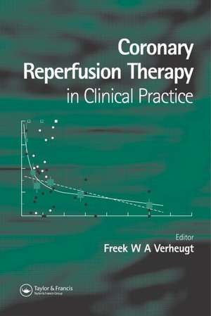 Coronary Reperfusion Therapy in Clinical Practice de Freek Verheugt