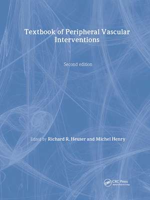 Textbook of Peripheral Vascular Interventions de Richard R. Heuser