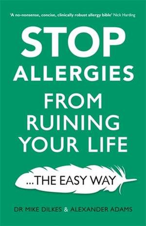 Stop Allergies from Ruining Your Life de Dilkes