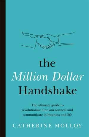 The Million Dollar Handshake de Catherine Molloy