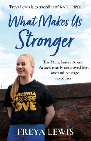 What Makes Us Stronger de Freya Lewis