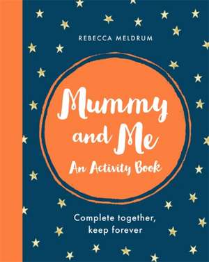 Mummy and Me de Rebecca Meldrum