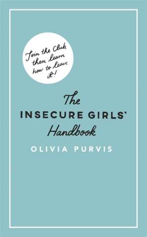 The Insecure Girl's Handbook de Liv Purvis