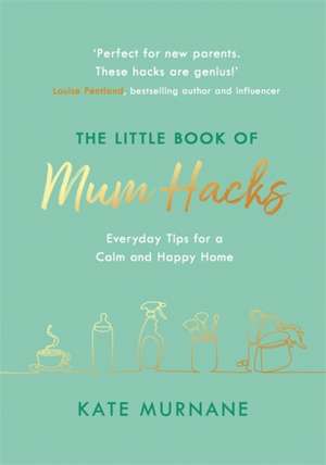 The Little Book of Mum Hacks de Kate Murnane