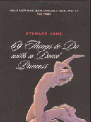 69 Things to Do with a Dead Princess de Stewart Home