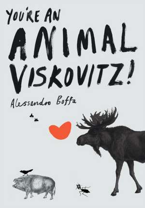 You're An Animal, Viskovitz! de Alessandro Boffa