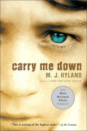 Carry Me Down de M.J. HYLAND