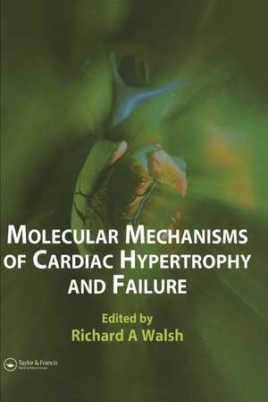 Molecular Mechanisms of Cardiac Hypertrophy and Failure de Richard A. Walsh