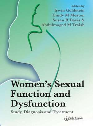 Women's Sexual Function and Dysfunction: Study, Diagnosis and Treatment de Irwin Goldstein