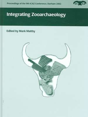 Integrating Zooarchaeology de Mark Maltby