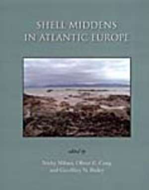 Shell Middens in Atlantic Europe de G. N. Bailey