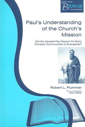 Paul's Understanding of the Church's Mission de Robert L Plummer