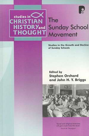 The Sunday School Movement: Studies in the Growth and Decline of Sunday Schools de Stephen Orchard