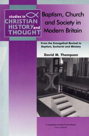 Baptism, Church & Society in England and Wales de David M. Thompson