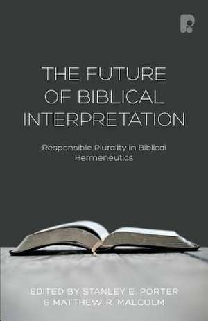 The Future of Biblical Interpretation de Matthew R Malcolm