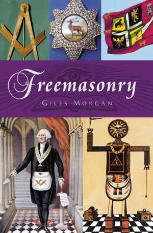 Freemasonry de Giles Morgan