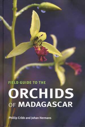 The Field Guide to the Orchids of Madagascar de Phillip Cribb