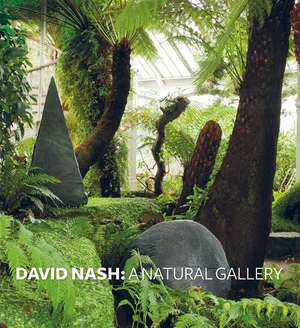 David Nash: A Natural Gallery de Michelle Payne