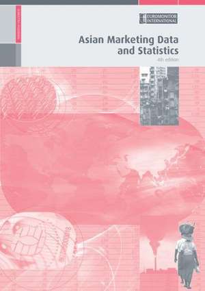 Asian Marketing Data and Statistics 2009/2010 4 de Euromonitor International