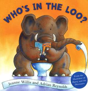 Who's in the Loo? de Jeanne Willis