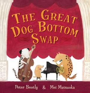 The Great Dog Bottom Swap de Peter Bently