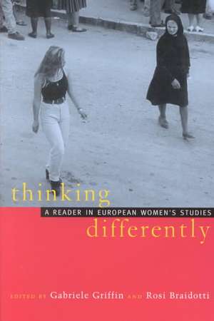 Thinking Differently: A Reader in European Women's Studies de Gabriele Griffin