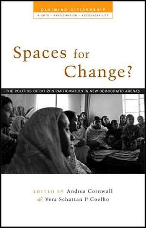 Spaces for Change?: The Politics of Citizen Participation in New Democratic Arenas de Andrea Cornwall