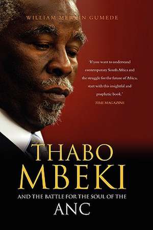 Thabo Mbeki and the Battle for the Soul of the ANC de William Mervin