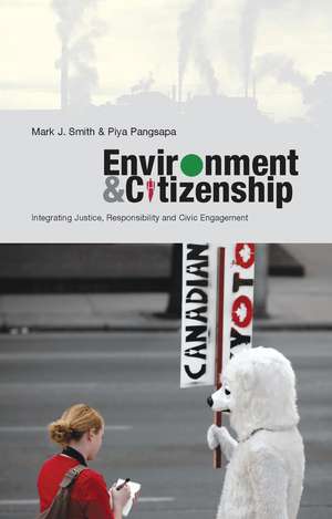 Environment and Citizenship: Integrating Justice, Responsibility and Civic Engagement de Mark J Smith