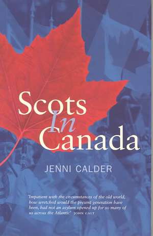 Scots in Canada de Jenni Calder