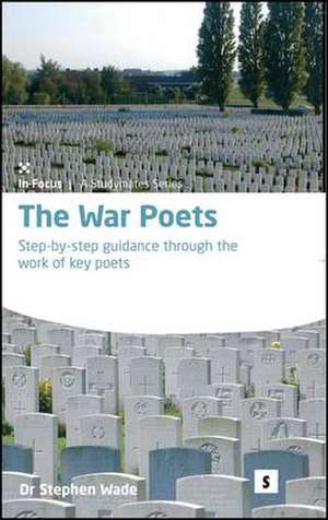 The War Poets de Stephen Wade